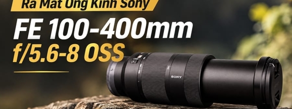 Ra Mắt Ống Kính Sony FE 100-400mm f/5.6-8 OSS: Lựa Chọn Tele Zoom Giá Tốt Cho Người Dùng Alpha
